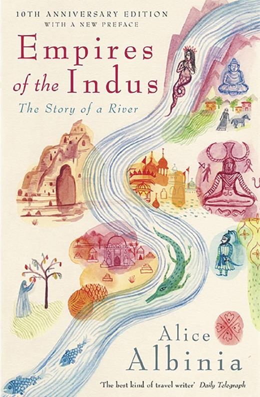 "Albinia, Alice. Empires of the Indus: The Story of a River.